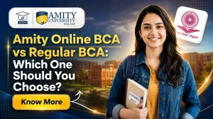 Amity Online BCA vs Regular BCA: Which One Should You Choose?